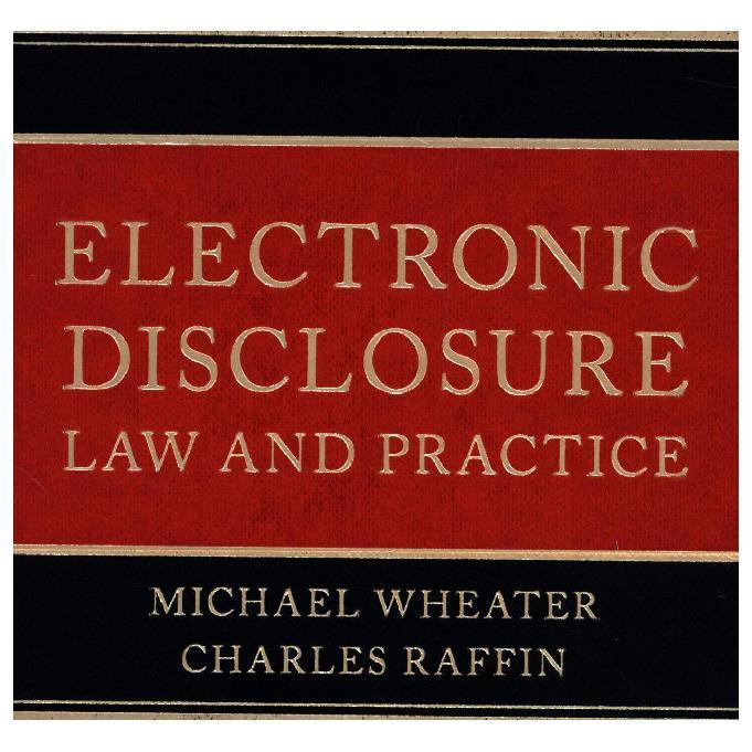 Thumbnail - Wheater:Electronic Disclosure, Fachbücher von Michael Wheater, Charles Raffin
