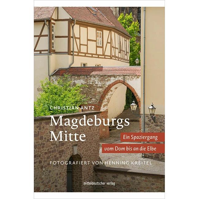 Magdeburgs Mitte, Ratgeber von Christian Antz, Henning Kreitel
