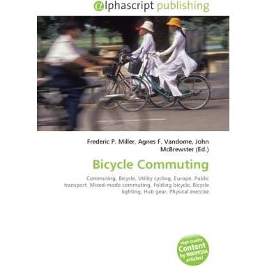 Bicycle Commuting, Ratgeber von Agnes F. Vandome, Frederic P. Miller, John McBrewster