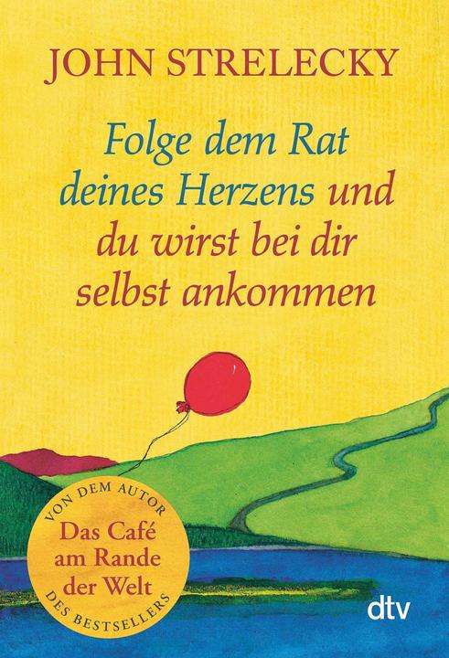 Produktbild Folge dem Rat deines Herzens und du wirst bei dir selbst ankommen (Deutsch, Root Leeb, Bettina Lemke, John Strelecky, 2023)