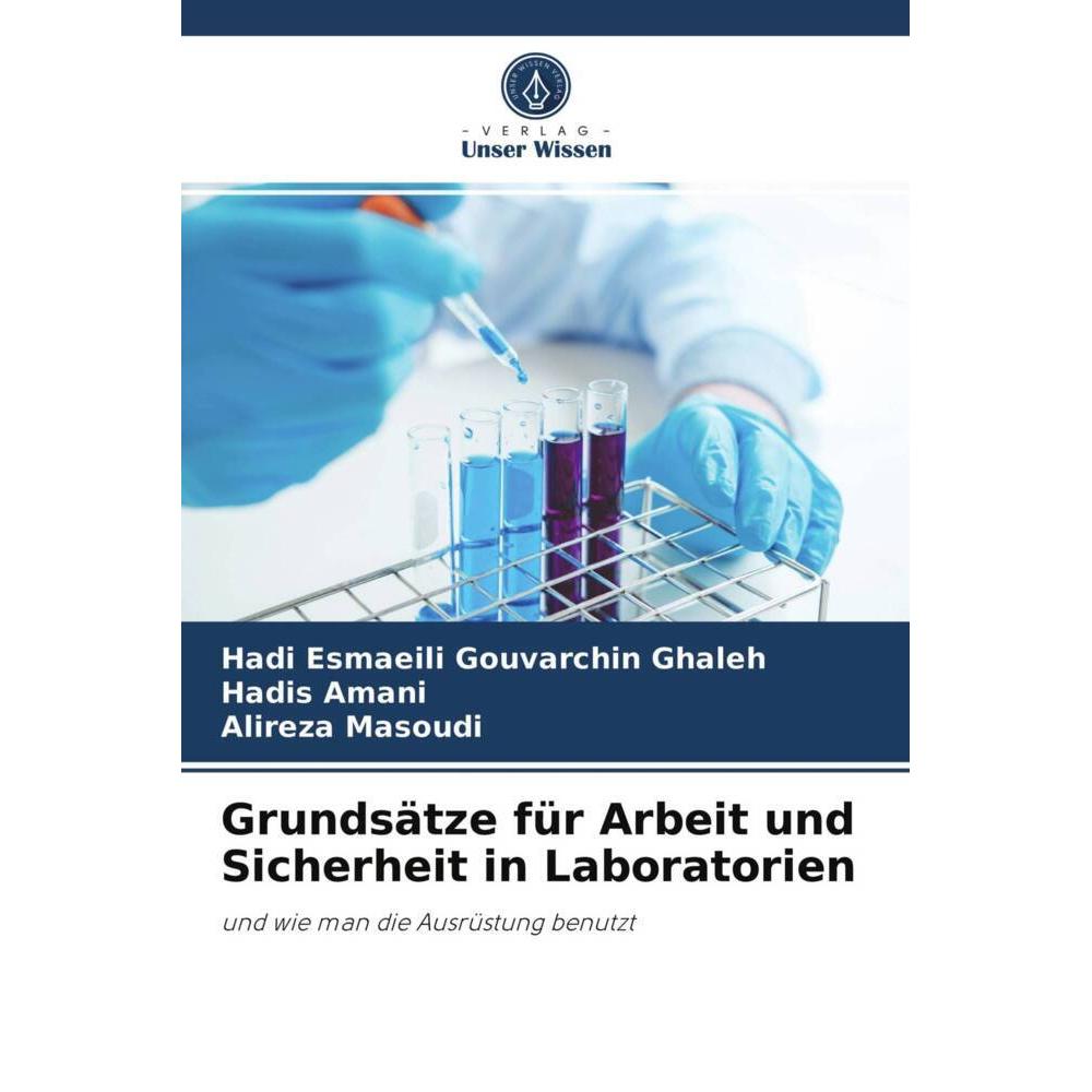 Grundsätze für Arbeit und Sicherheit in Laboratorien, Fachbücher von Hadis Amani, Alireza Masoudi, Hadi Esmaeili Gouvarc...