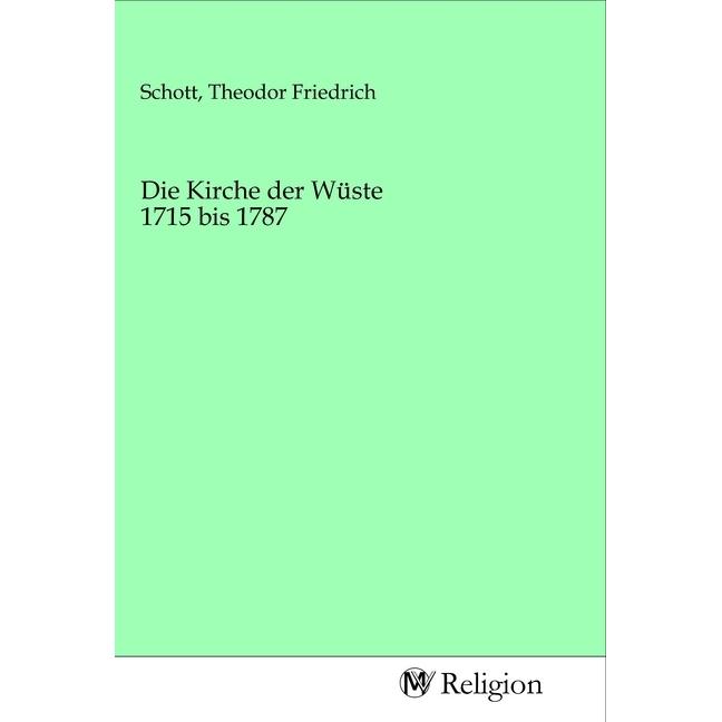 Die Kirche der Wüste 1715 bis 1787, Sachbücher