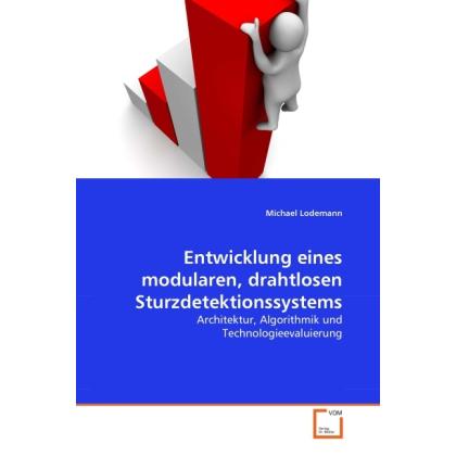 Entwicklung eines modularen, drahtlosen Sturzdetektionssystems, Fachbücher