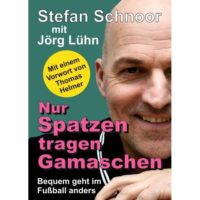 Nur Spatzen tragen Gamaschen, Ratgeber von Jörg Lühn, Stefan Schnoor