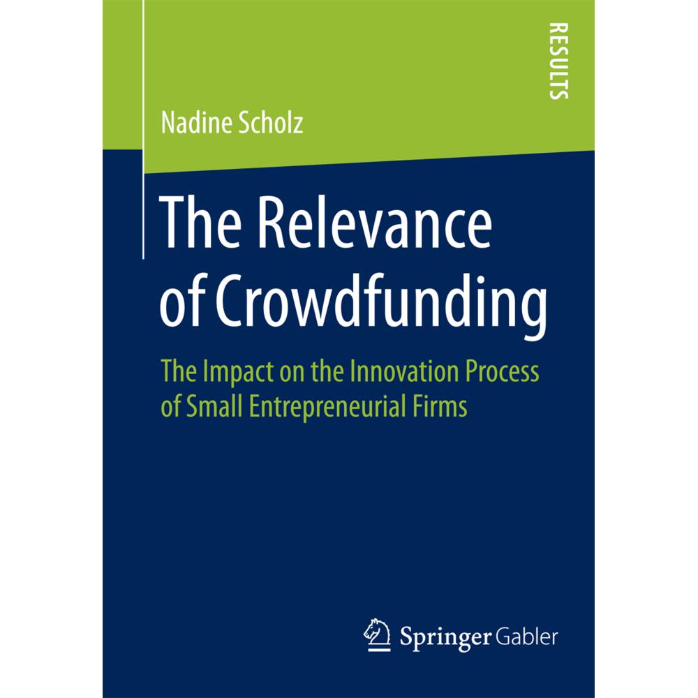 The Relevance of Crowdfunding, Fachbücher von Nadine Scholz