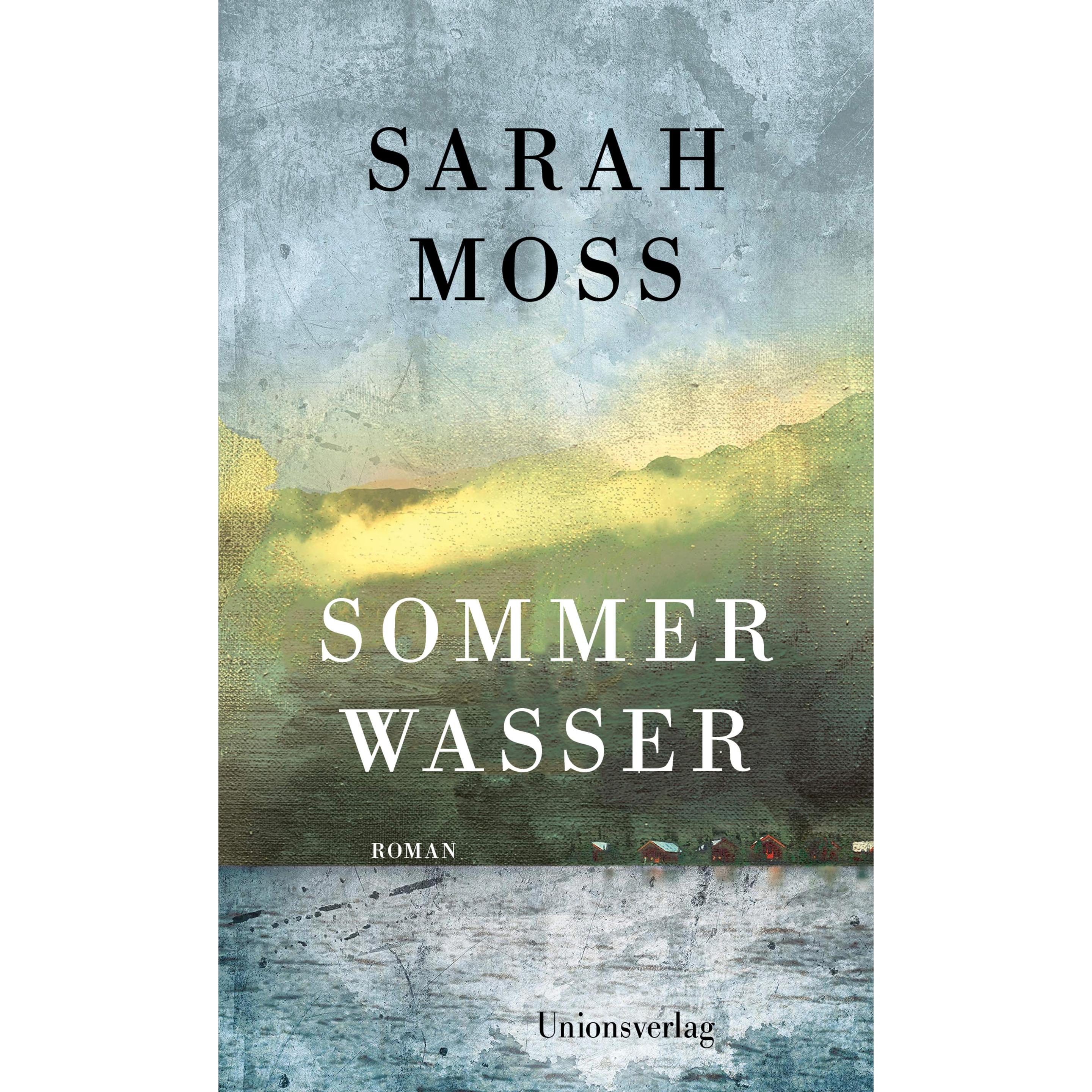 Sommerwasser, Belletristik von Sarah Moss, Nicole Seifert