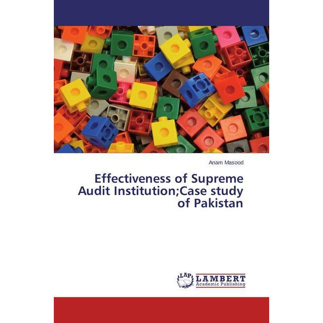 Effectiveness of Supreme Audit InstitutionCase study of Pakistan, Fachbücher