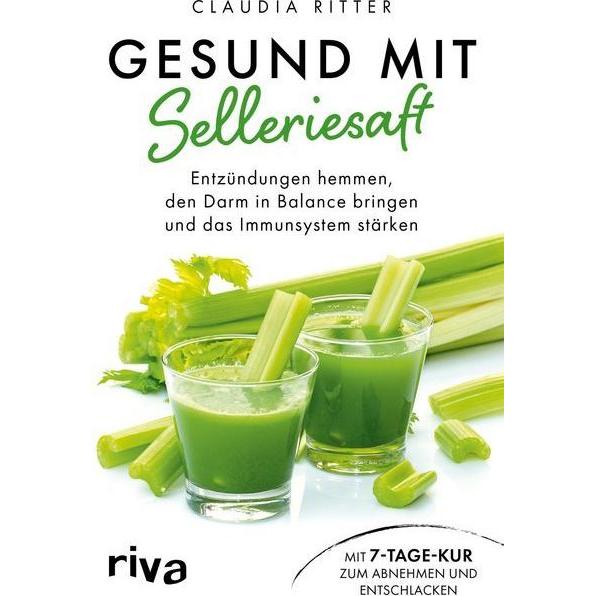 Gesund mit Selleriesaft, Ratgeber von Claudia Ritter