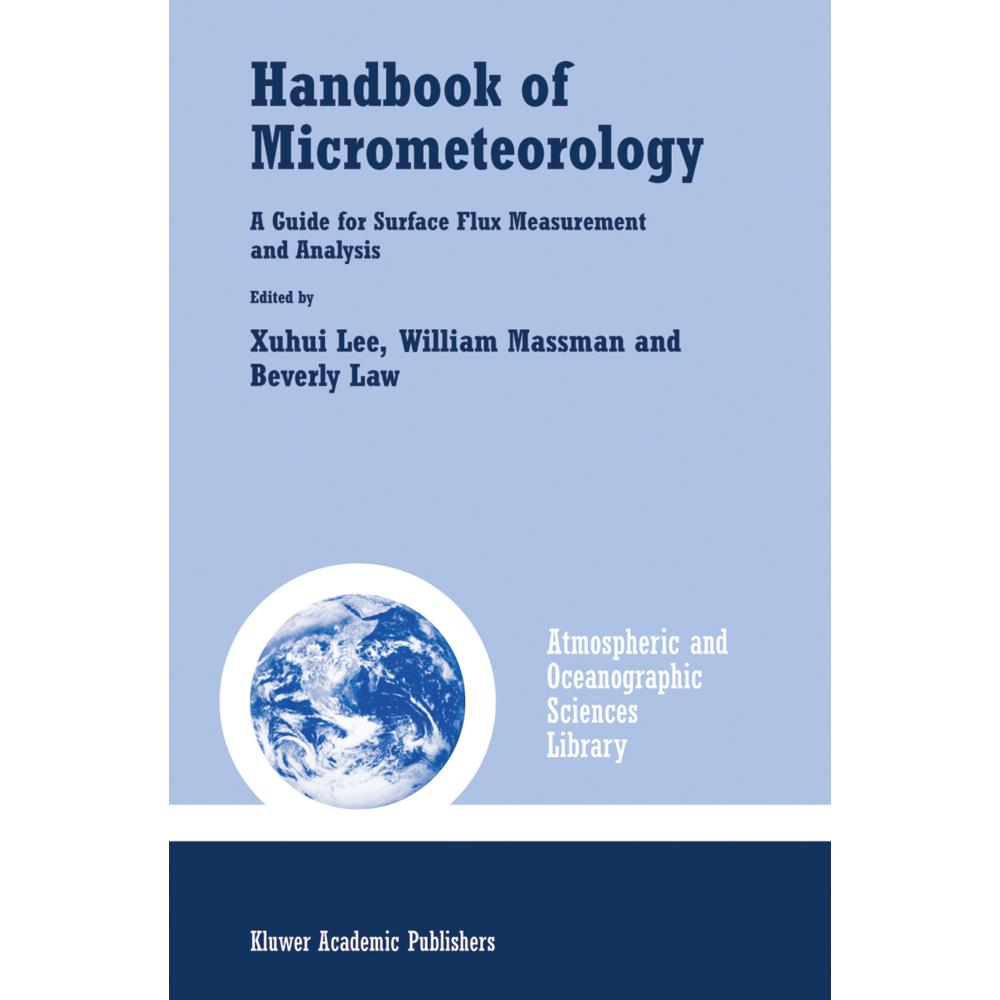 Handbook of Micrometeorology, Fachbücher von Xuhui Lee, William Massman, Beverly Law