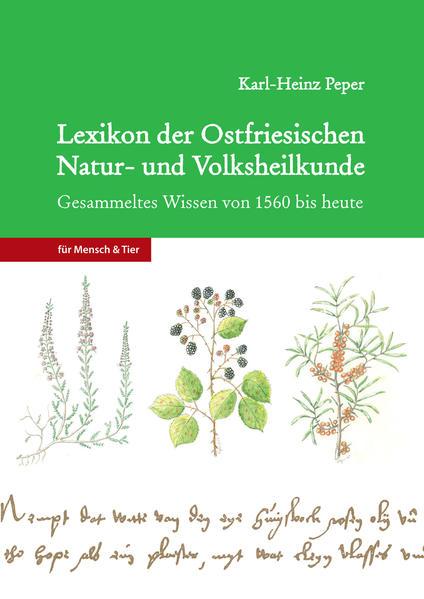 Produktbild Lexikon der Ostfriesischen Natur- und Volksheilkunde (Deutsch, Karl-Heinz Peper, 2015)