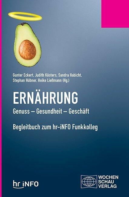 Produktbild Ernährung. Genuss – Gesundheit – Geschäft (Deutsch, Judith Kösters, Stephan Hübner, Sandra Habicht, Heike Liessmann, Gunter Eckert, 2020)