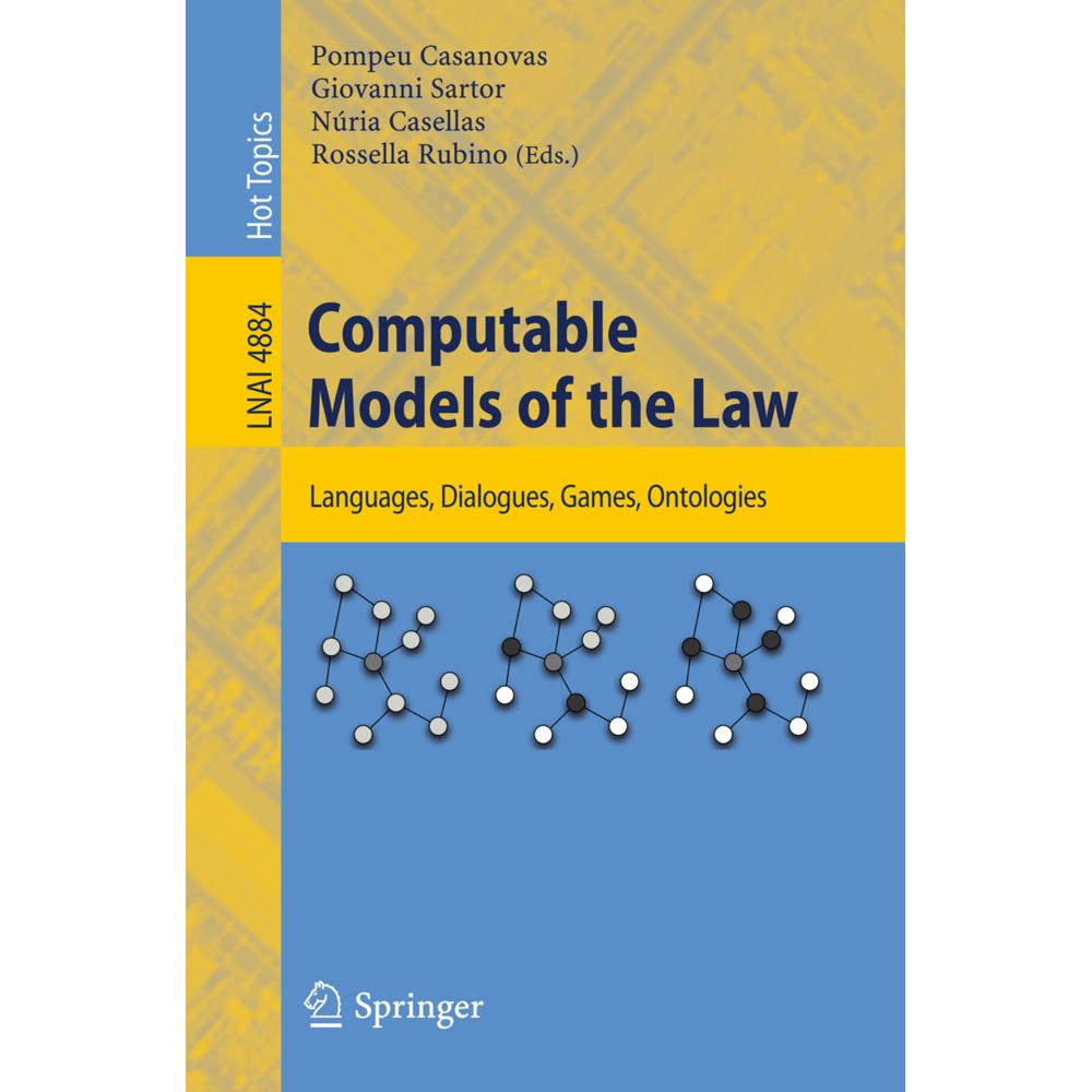Computable Models of the Law, Fachbücher von Giovanni Sartor, Pompeu Casanovas, Núria Casellas, Rosella Rubino