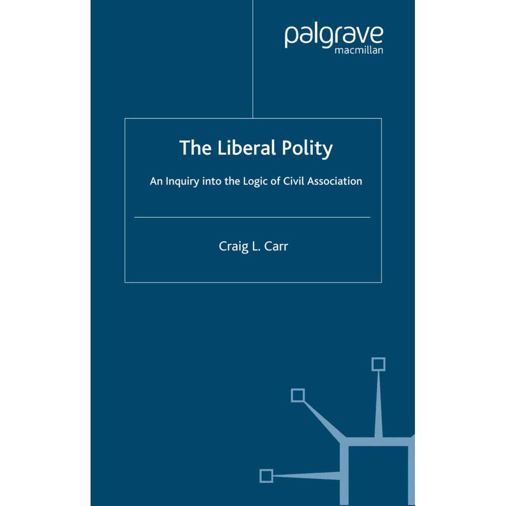 The Liberal Polity, Sachbücher von C. Carr