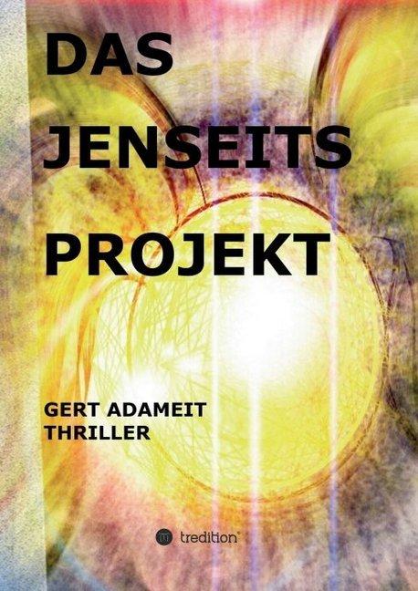 Produktbild Das Jenseits Projekt (Deutsch, Gert Adameit, 2017)