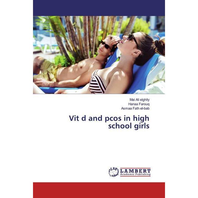Vit d and pcos in high school girls, Fachbücher von Mai Ali elghity, Asmaa Fath el-bab, Hanaa Farouq