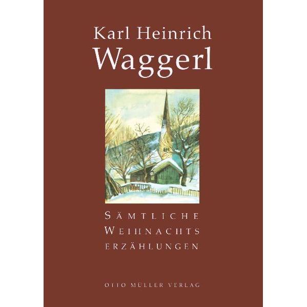 Thumbnail - Sämtliche Weihnachtserzählungen, Belletristik von Karl Heinrich Waggerl