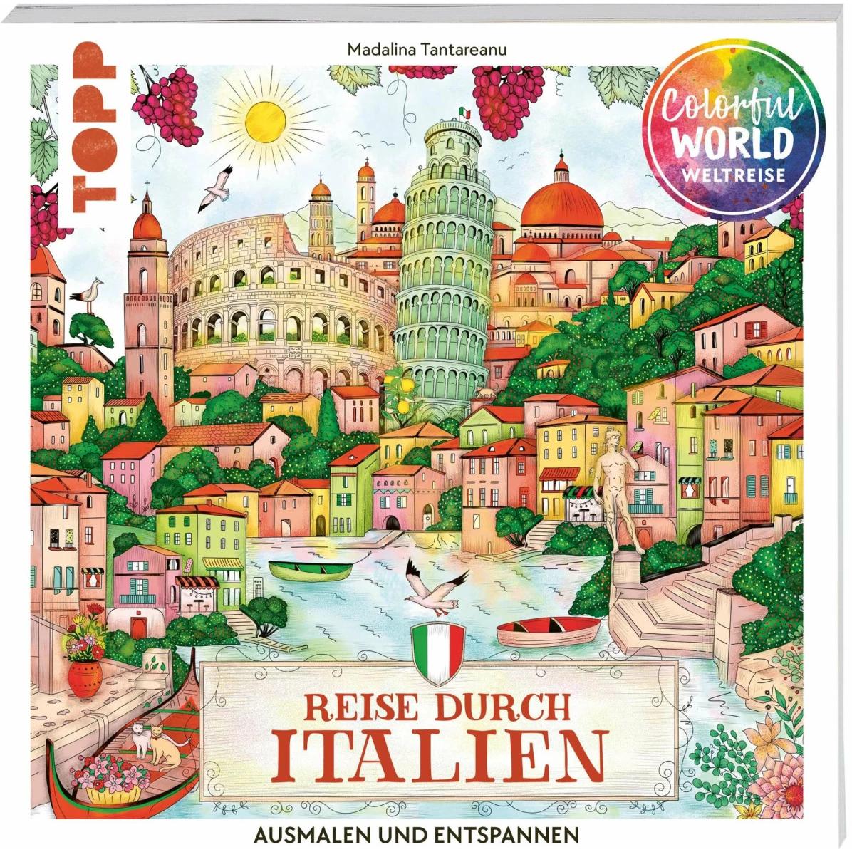 Colorful World Weltreise - Reise durch Italien, Ratgeber von Madalina Tantareanu
