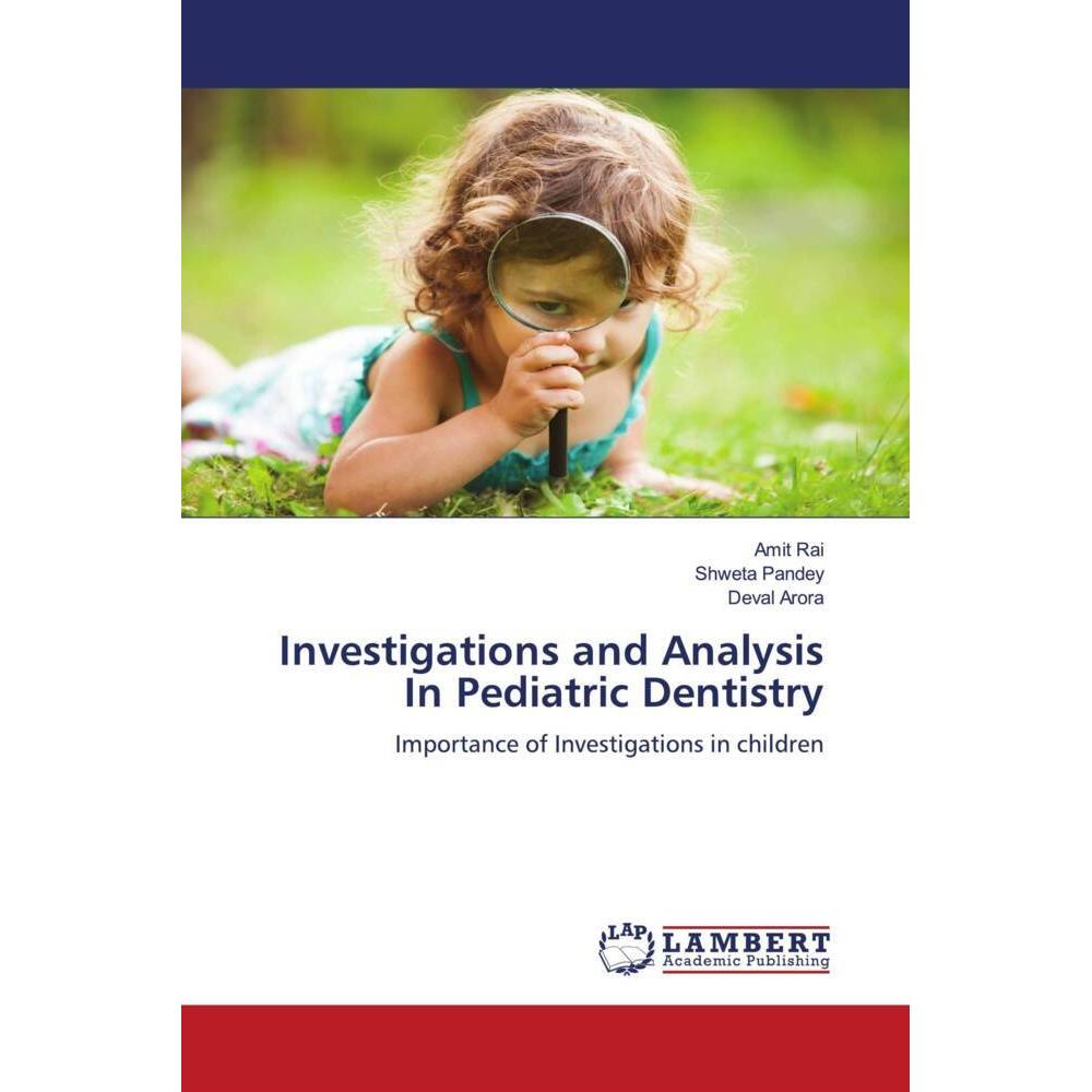 Investigations and Analysis In Pediatric Dentistry, Fachbücher von Amit Rai, Shweta Pandey, Deval Arora