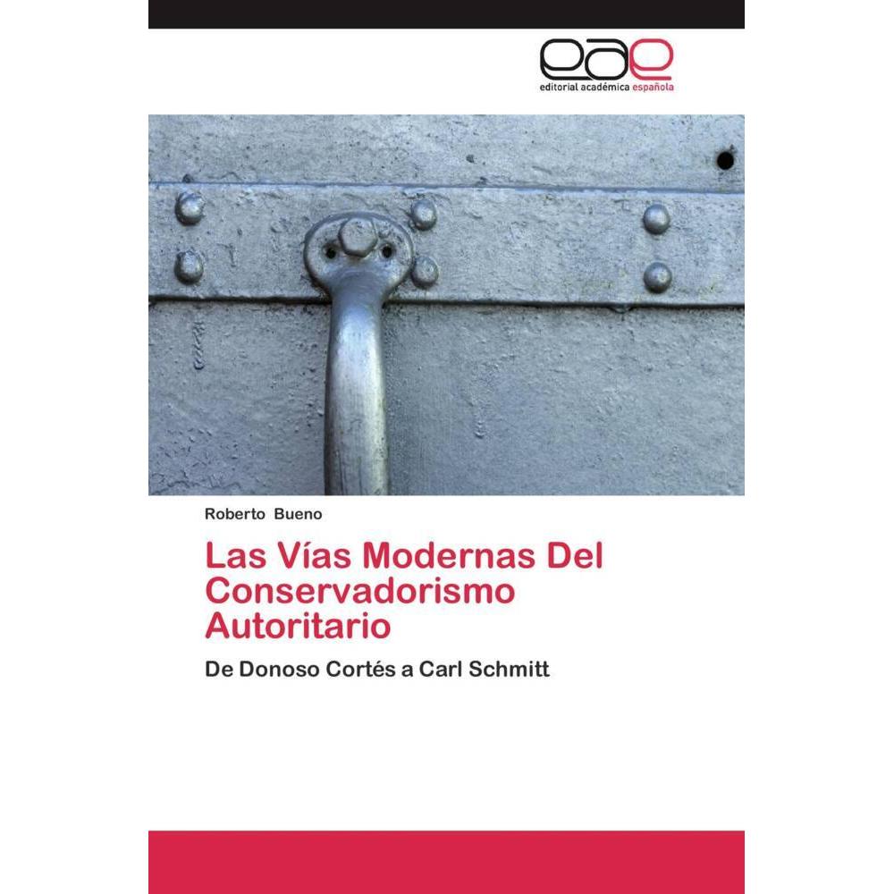 Las Vías Modernas Del Conservadorismo Autoritario, Sachbücher