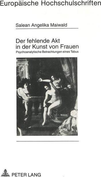 Produktbild Der fehlende Akt in der Kunst von Frauen (Deutsch, Salean-Angelika Maiwald, 1993)