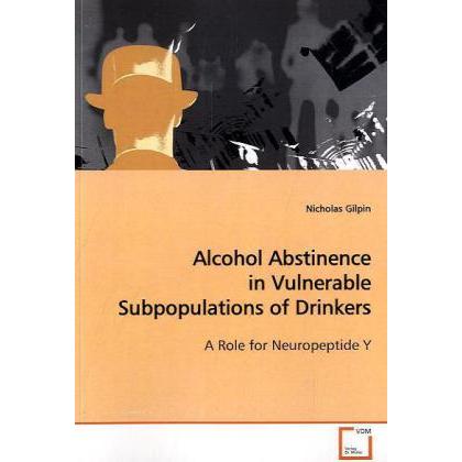 Alcohol Abstinence in Vulnerable Subpopulations of Drinkers, Fachbücher