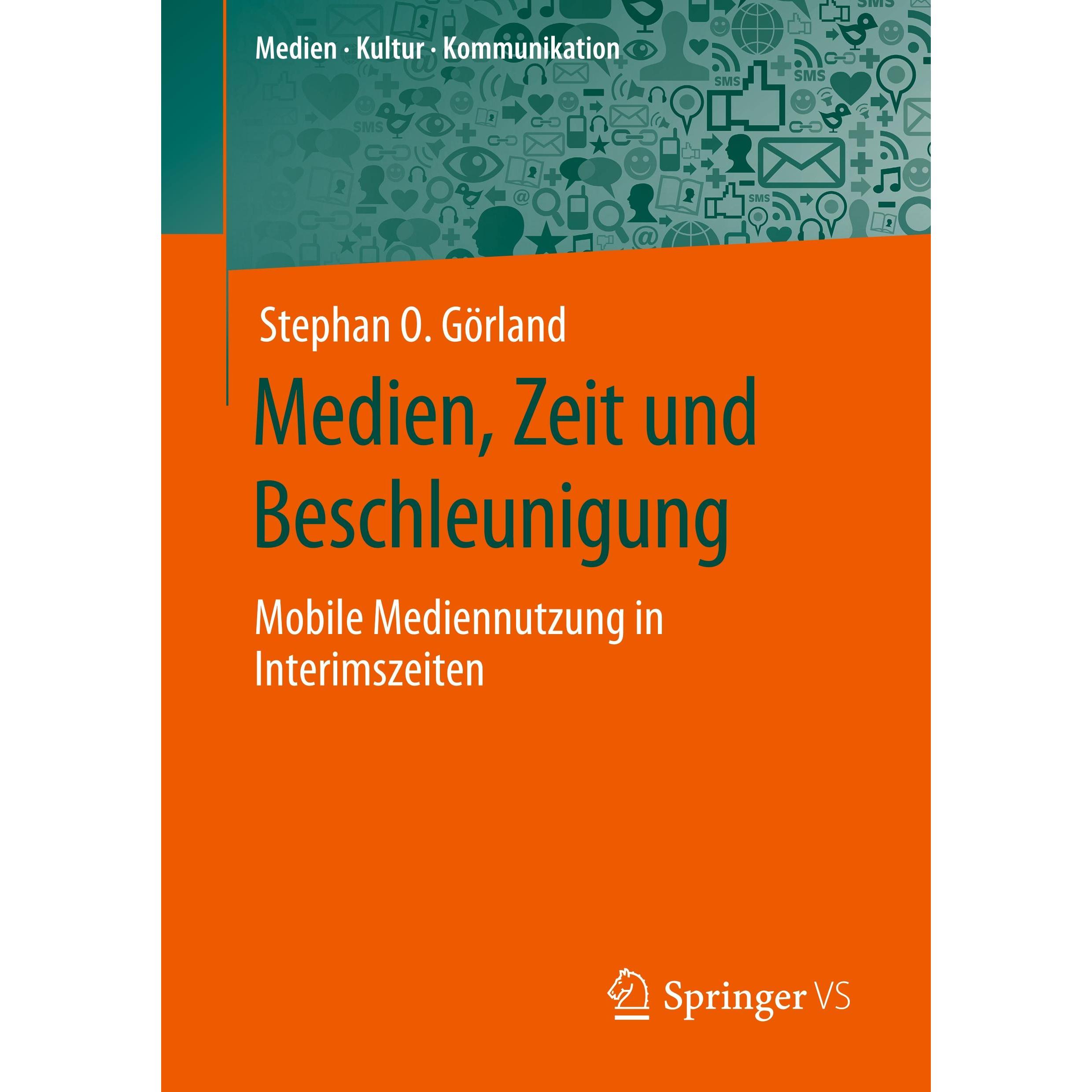 Medien, Zeit und Beschleunigung, Fachbücher von Stephan O. Görland