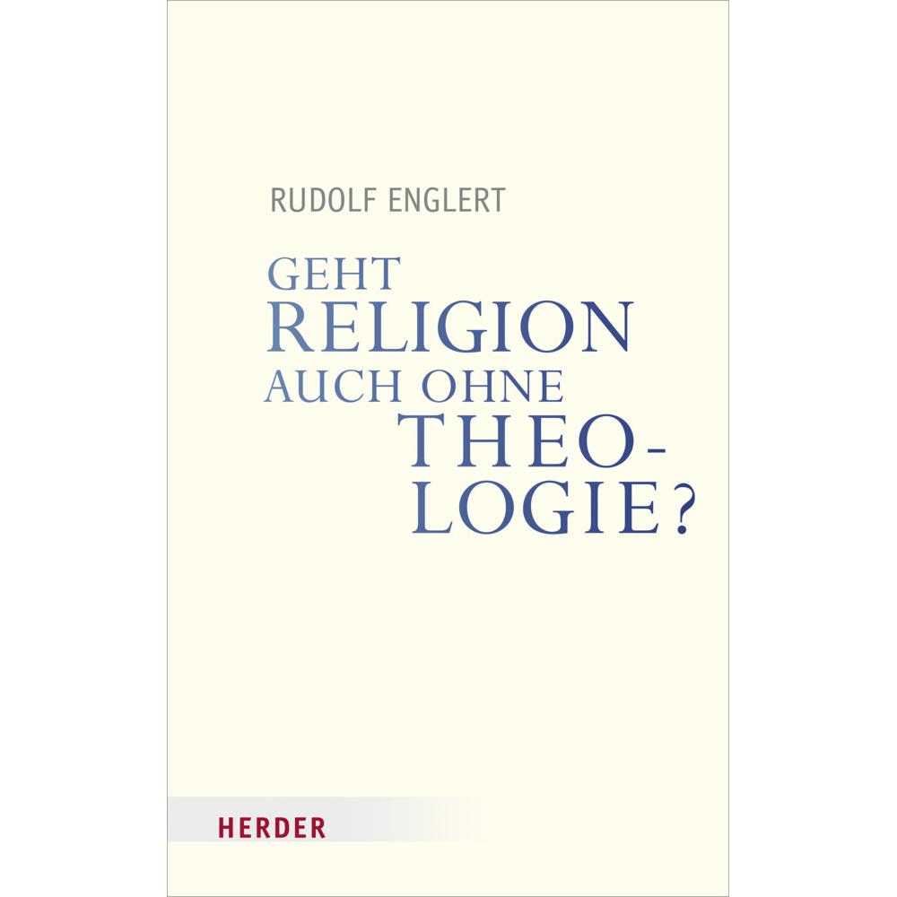 Geht Religion auch ohne Theologie?, Fachbücher von Rudolf Englert