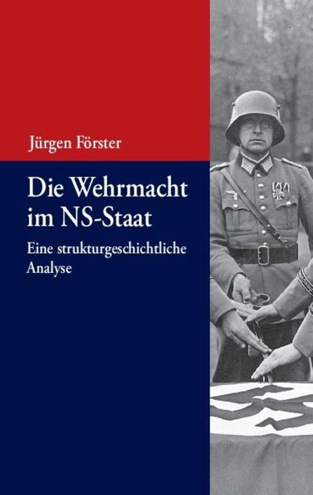 Produktbild Die Wehrmacht im NS-Staat (Deutsch, Jürgen Förster, 2009)