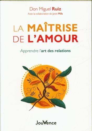 Immagine prodotto La maîtrise de l'amour : apprendre l'art des relations (Francese, Ruiz Miguel, 2022)