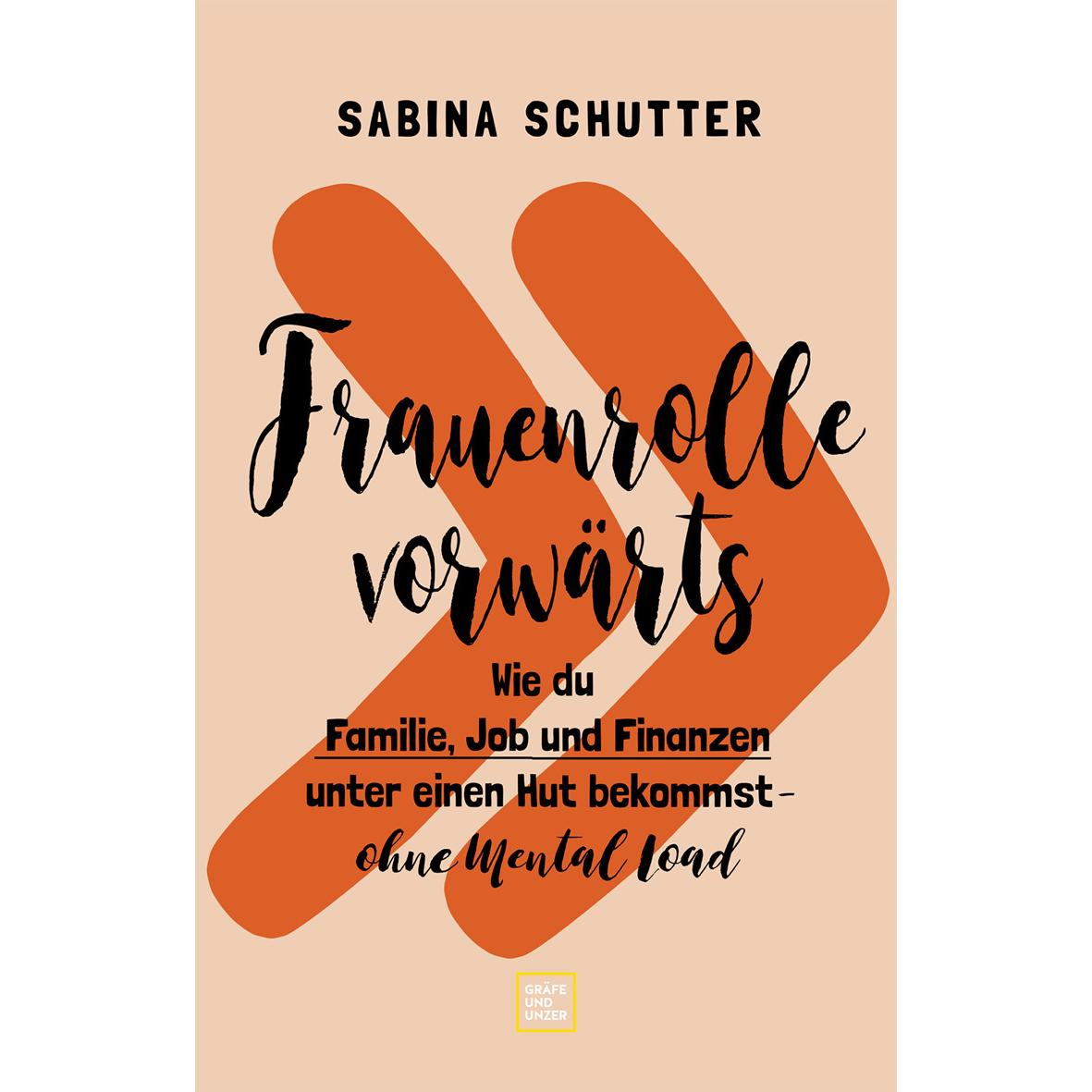 Frauenrolle vorwärts, Ratgeber von Sabina Schutter