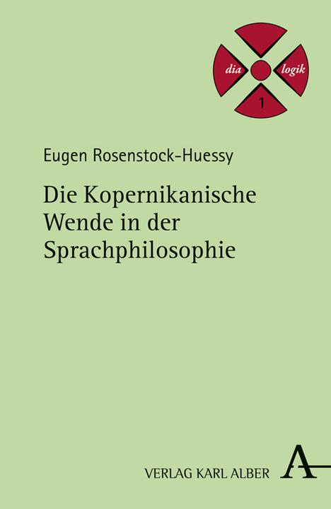 Produktbild Die kopernikanische Wende in der Sprachphilosophie (Deutsch, Eugen Rosenstock-Huessy, 2012)