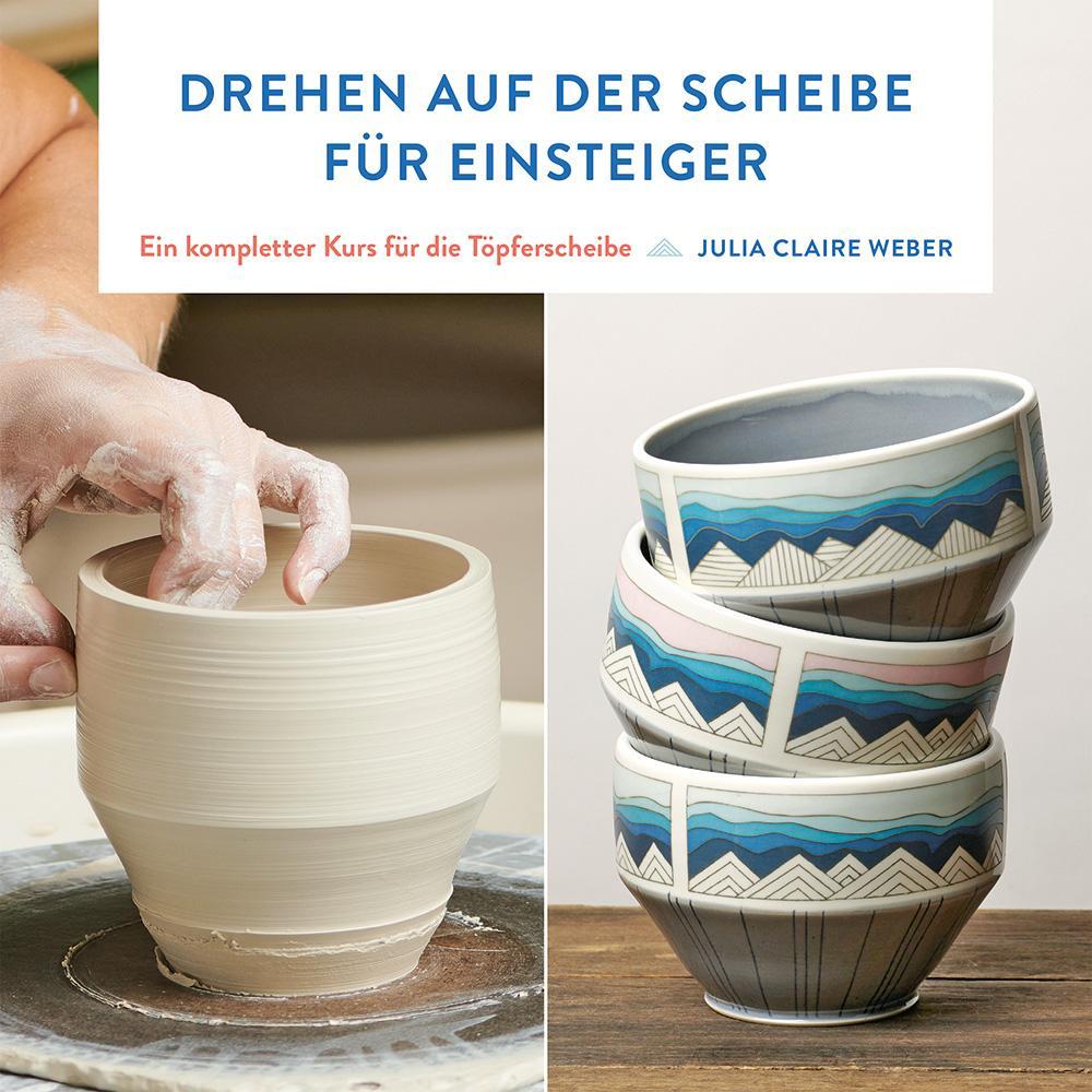 Drehen auf der Scheibe für Einsteiger, Sachbücher von Julia Claire Weber