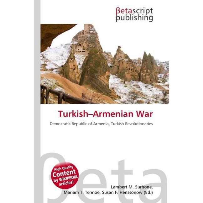 Turkish Armenian War, Fachbücher von Lambert M. Surhone, Miriam T. Timpledon, Susan F. Marseken