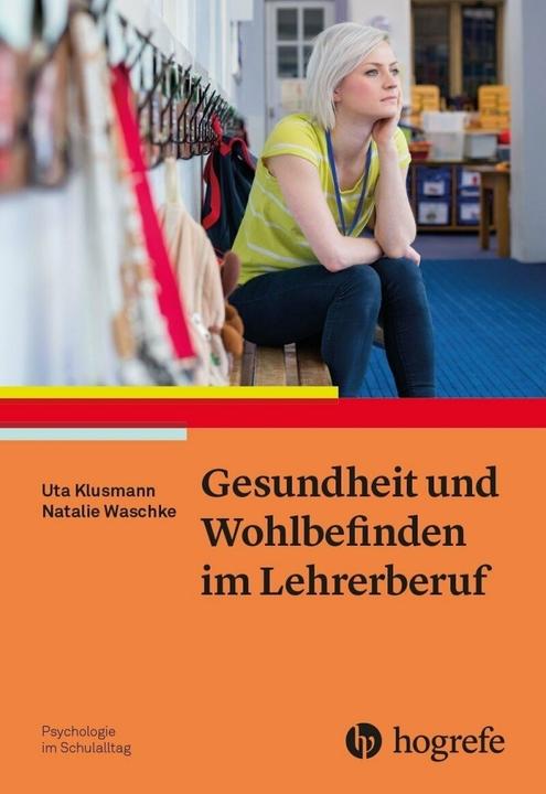 Produktbild Gesundheit und Wohlbefinden im Lehrerberuf (Deutsch, Uta Klusmann, 2018)