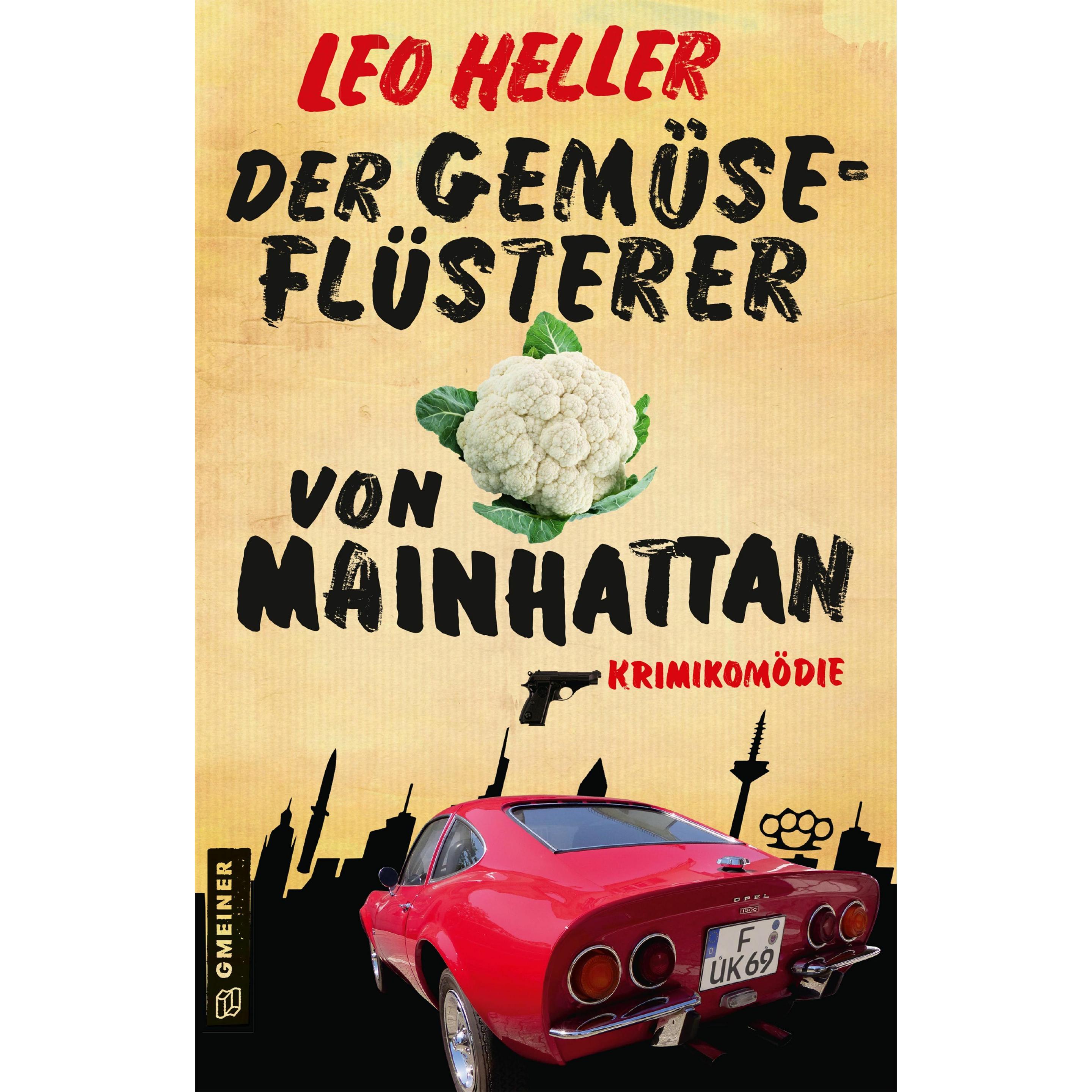 Heller:Der Gemüseflüsterer von Mainhatt, Belletristik von Leo Heller