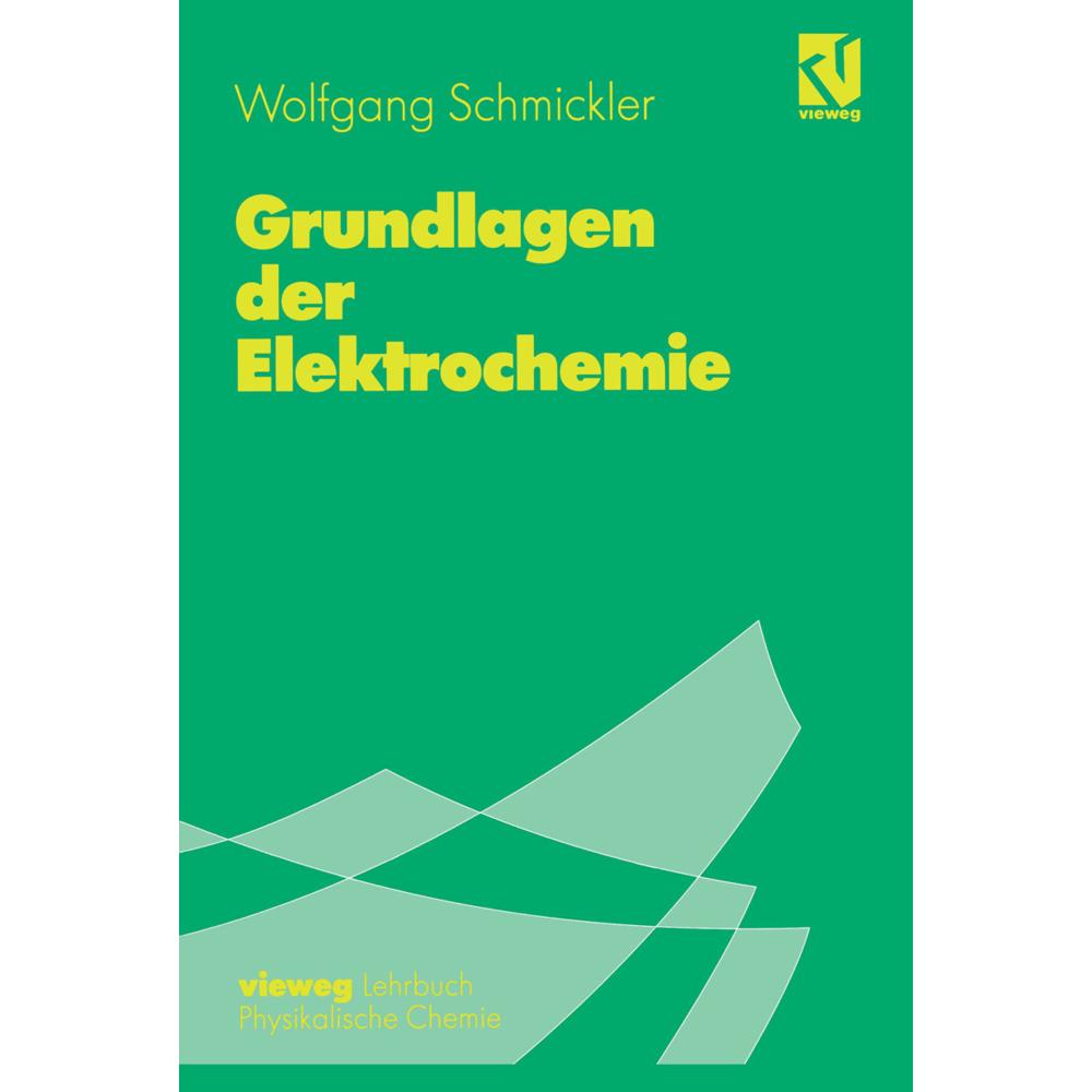 Grundlagen der Elektrochemie, Fachbücher von Wolfgang Schmickler