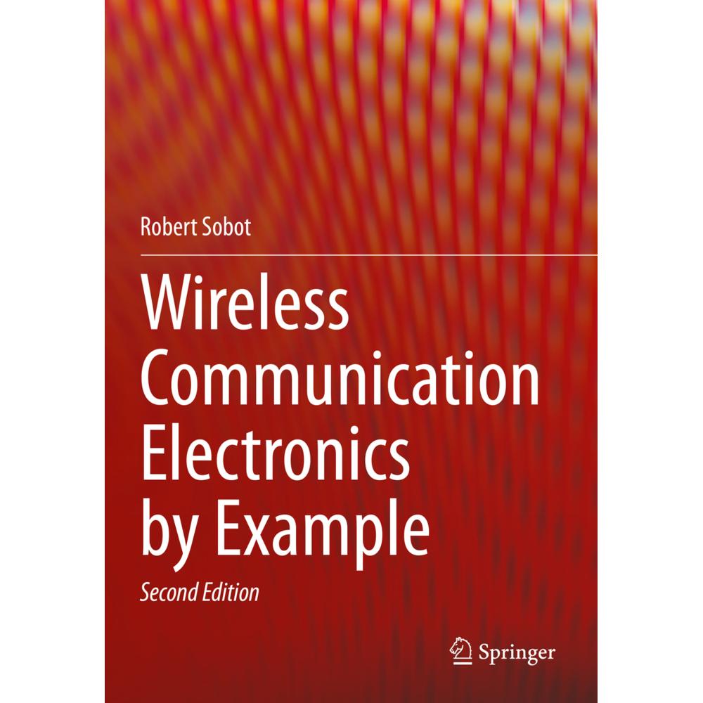 Wireless Communication Electronics by Example, Fachbücher von Robert Sobot