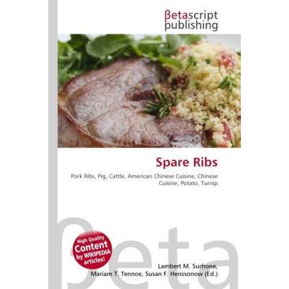 Spare Ribs, Ratgeber von Lambert M. Surhone, Mariam T. Tennoe, Susan F. Henssonow