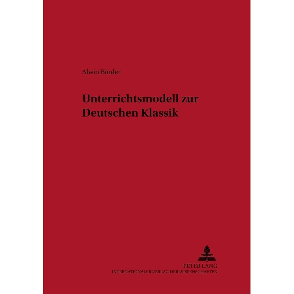 Unterrichtsmodell zur Deutschen Klassik, Fachbücher von Alwin Binder