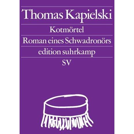 Thumbnail - Kotmörtel, Belletristik von Thomas Kapielski
