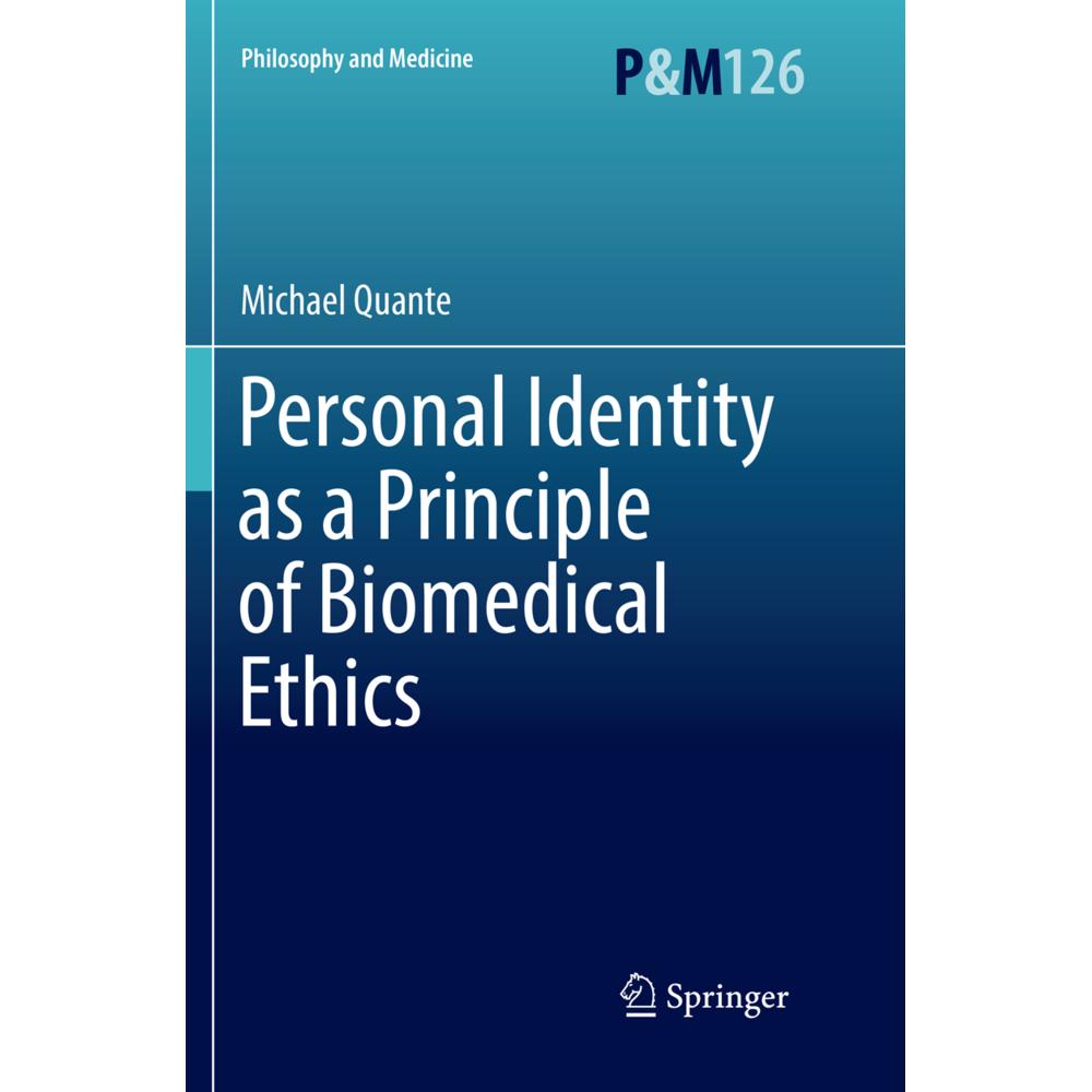 Personal Identity as a Principle of Biomedical Ethics, Fachbücher von Michael Quante