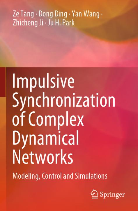 Produktbild Impulsive Synchronization of Complex Dynamical Networks (Dong Ding, Ju H. Park, Yan Wang, Ze Tang, Zhicheng Ji, 2022)