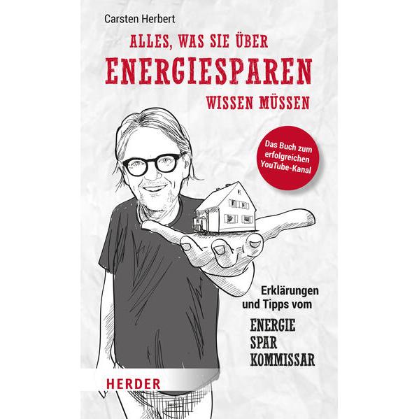 Alles, was Sie über Energiesparen wissen müssen, Ratgeber von Carsten Herbert