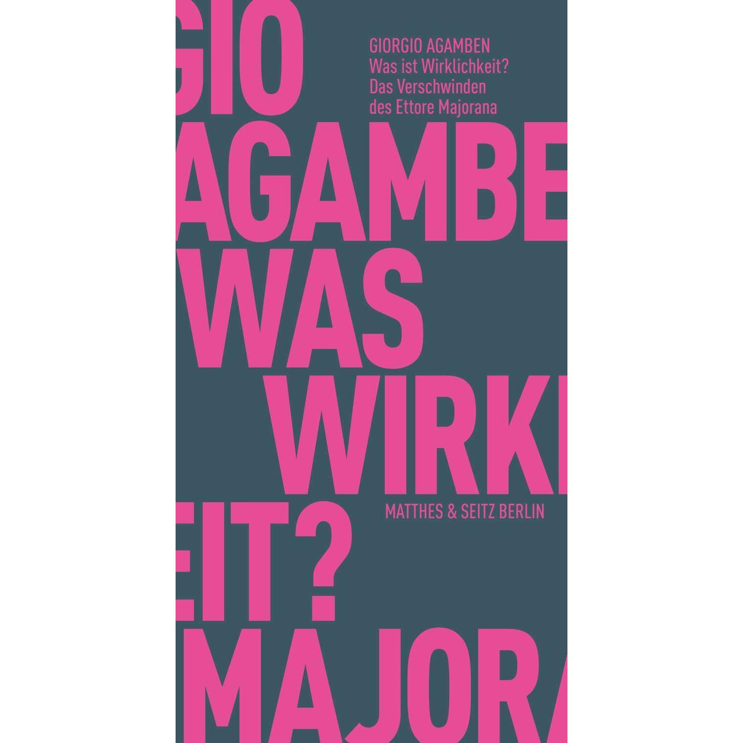 Was ist Wirklichkeit? Das Verschwinden des Ettore Majorana, Fachbücher von Giorgio Agamben