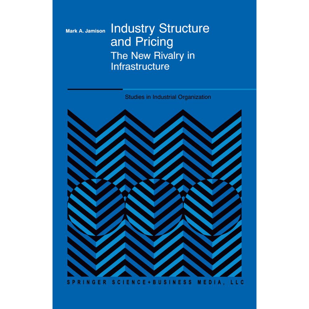 Industry Structure and Pricing, Fachbücher von Mark A. Jamison