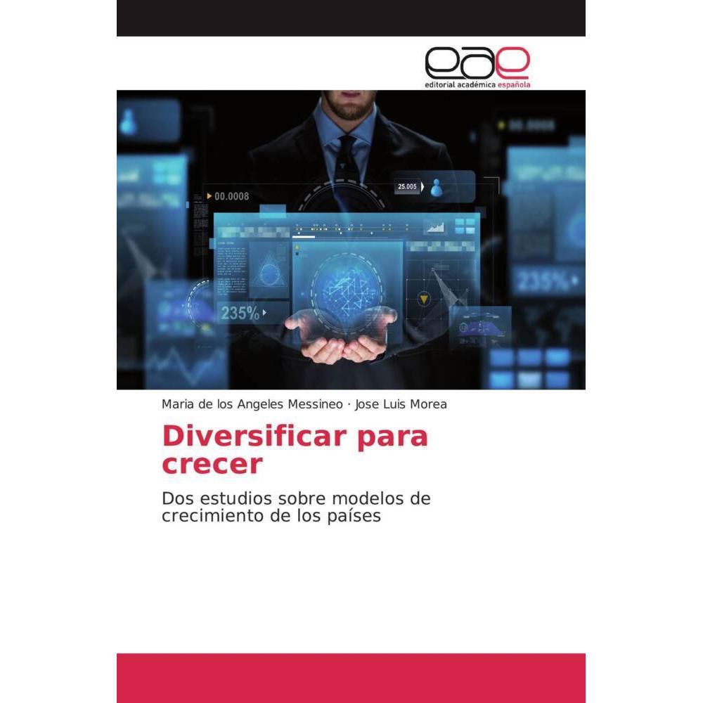 Diversificar para crecer, Fachbücher von Jose Luis Morea, Maria de los Angeles Messineo