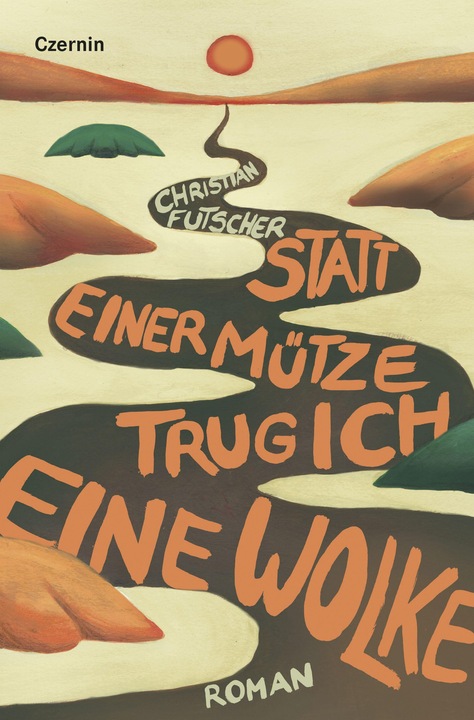 Produktbild Statt einer Mütze trug ich eine Wolke (Deutsch, Christian Futscher, 2022)