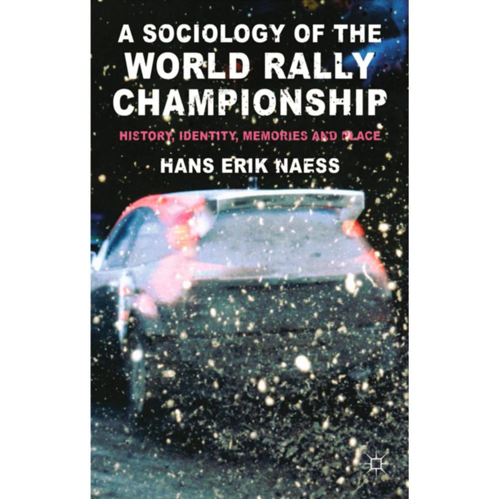 A Sociology of the World Rally Championship, Fachbücher von H. Naess