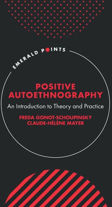 Positive Autoethnography (English, Claude-Hélène Mayer, Freda Gonot-Schoupinsky, 2025)