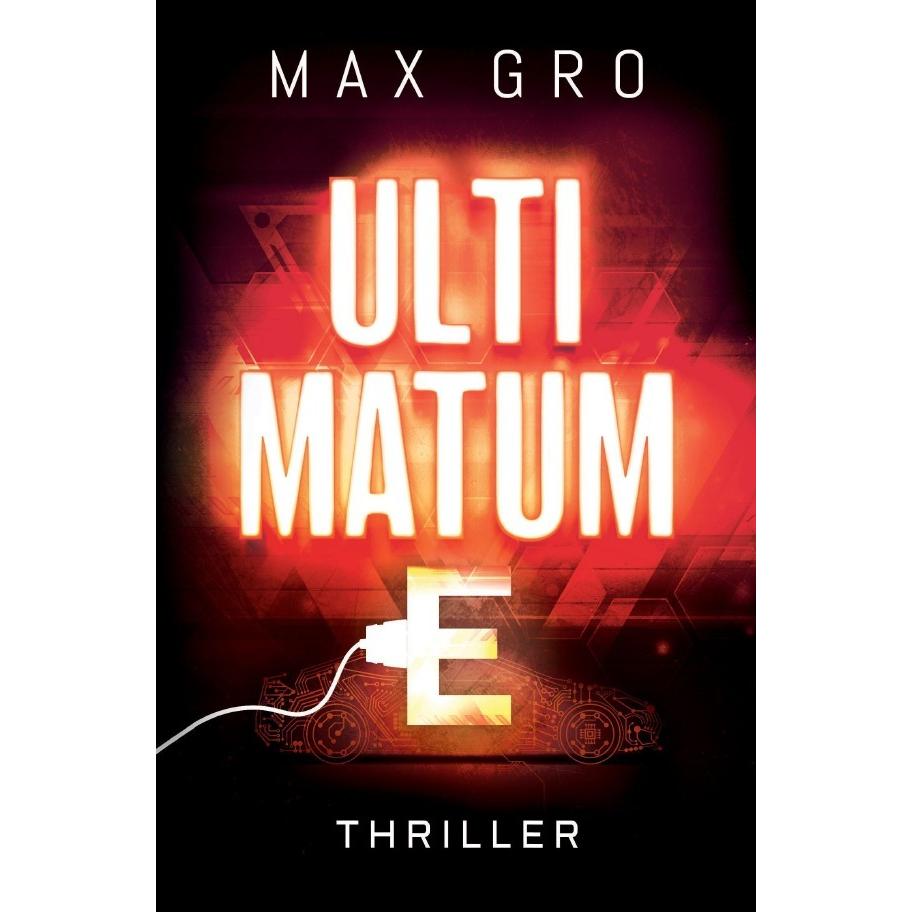 Ultimatum E, Belletristik von Max Gro